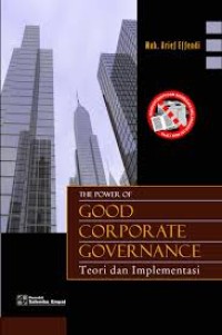 Image of The Power of Good Corporate Governance : teori dan implementasi