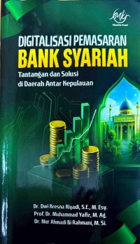 Image of DIGITALISASI PEMASARAN BANK SYARIAH Tantangan dan Solusi di Daerah Antar Kepulauan