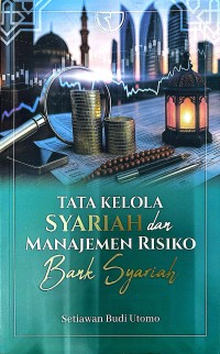 Image of Tata Kelola Syariah dan Manajemen Risiko Bank Syariah