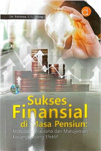 Image of Sukses Finansial di Masa Pensiun: Motivasi, Wirusaha dan Manajemen Keuangan yang Efektif