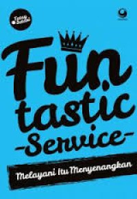 Image of Funtastic service= melayani itu menyenagkan