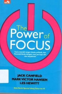 Image of The Power of focus : cara meraih target bisnis, pribadi?