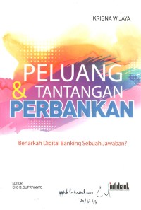 Image of Peluang & tantangan Perbankkan : benarkah Digital banking Sebuah Jawaban